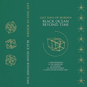 Last Days of Burden: Black Ocean Beyond Time