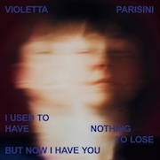 DVD/Blu-ray-Review: Violetta Parisini - I Used To Have Nothing To Lose But Now I Have You